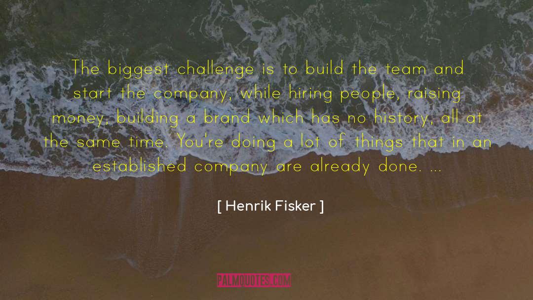 Raising Money quotes by Henrik Fisker