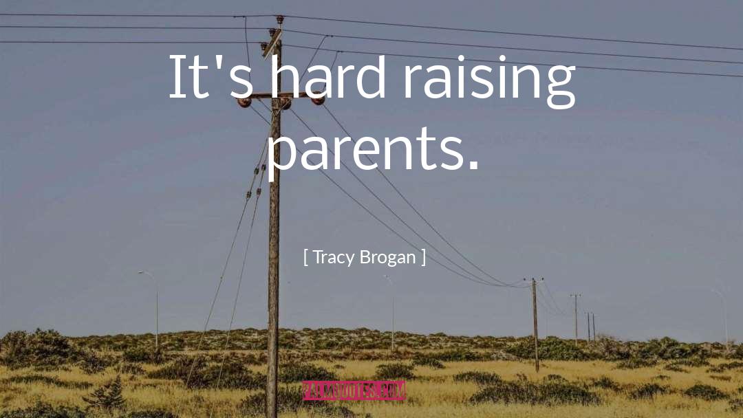 Raising quotes by Tracy Brogan
