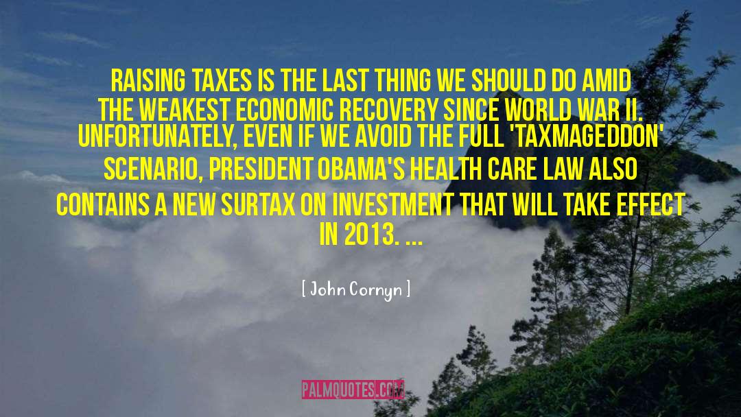 Raising Taxes quotes by John Cornyn