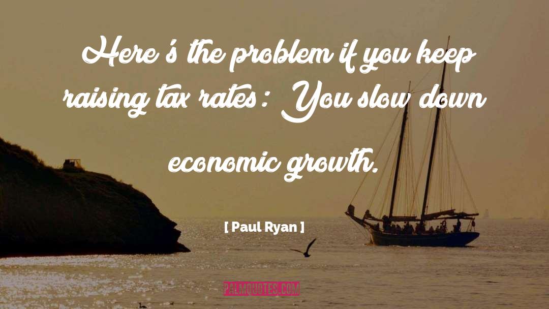 Raising Taxes quotes by Paul Ryan