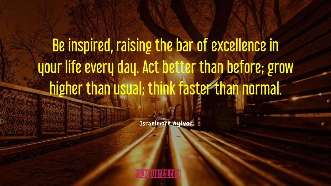 Raising The Bar quotes by Israelmore Ayivor