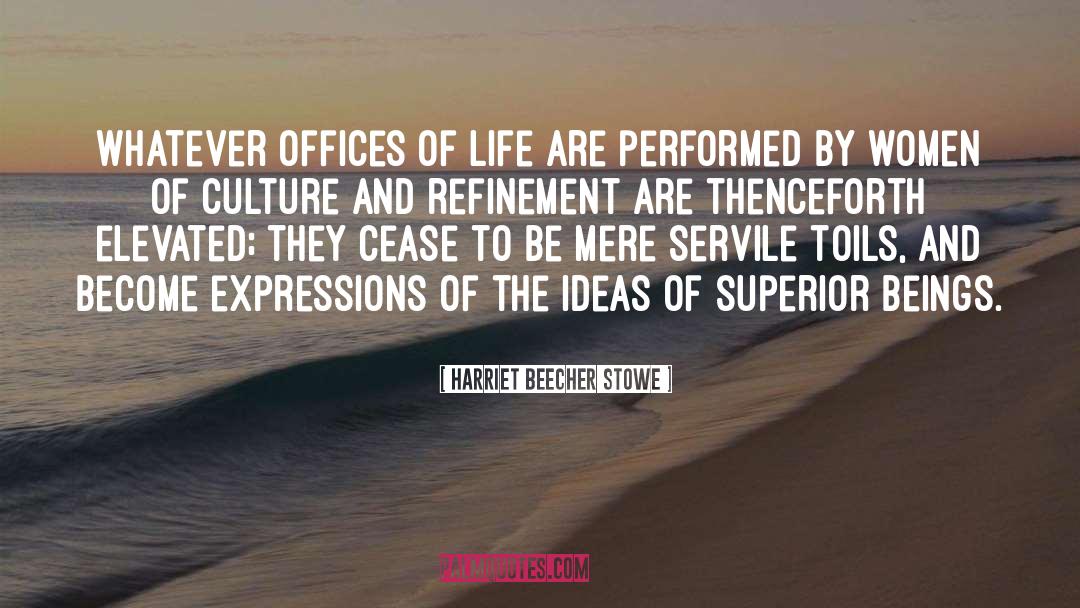 Raising Women quotes by Harriet Beecher Stowe