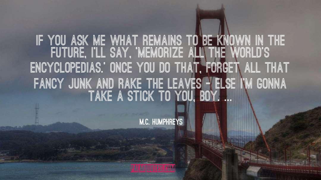 Rake quotes by M.C. Humphreys