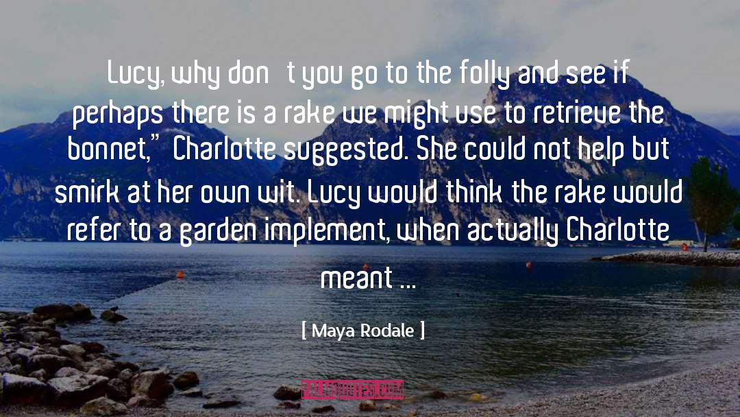 Rake quotes by Maya Rodale