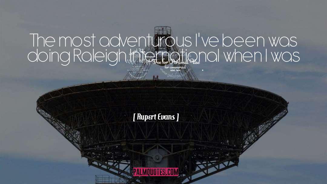 Raleigh quotes by Rupert Evans