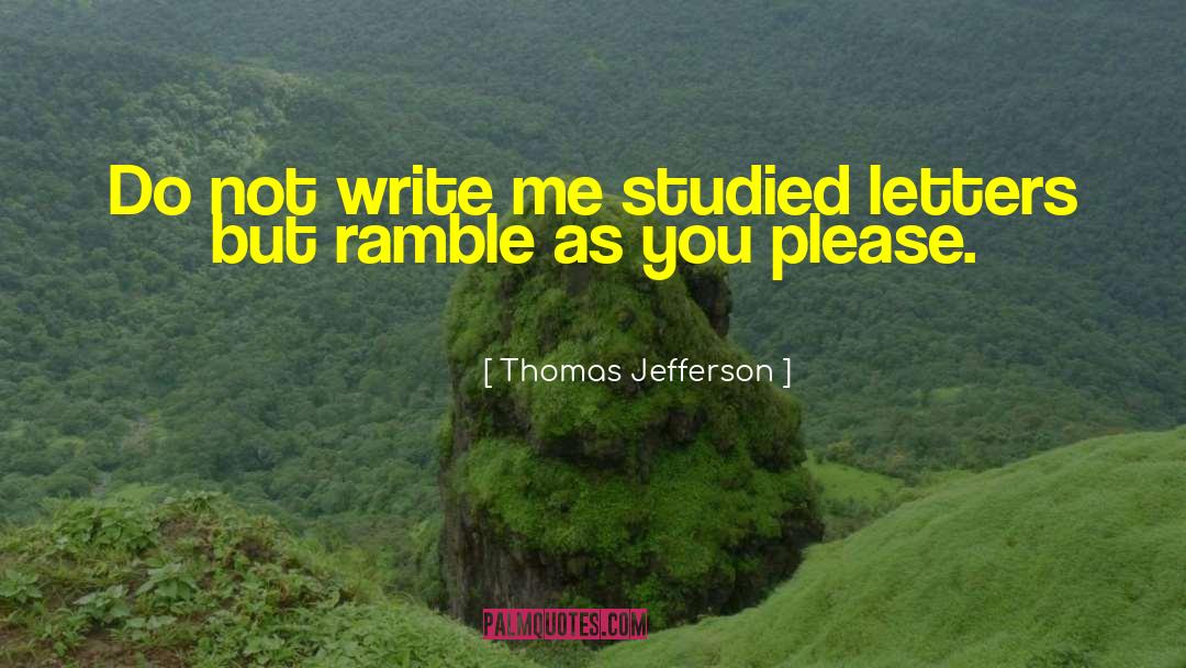 Ramble quotes by Thomas Jefferson