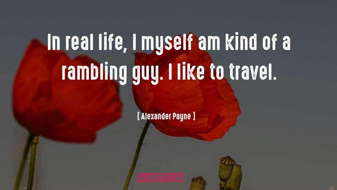 Rambling quotes by Alexander Payne