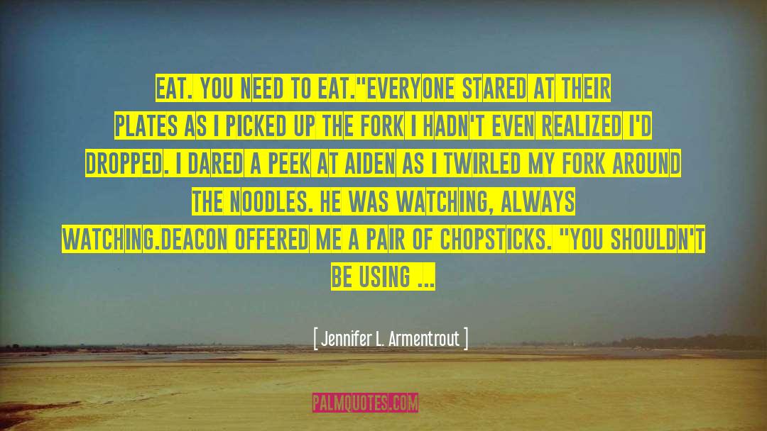 Ramen Noodles quotes by Jennifer L. Armentrout
