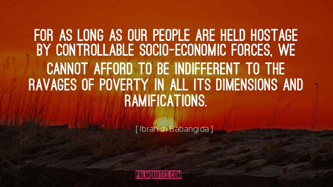 Ramifications quotes by Ibrahim Babangida