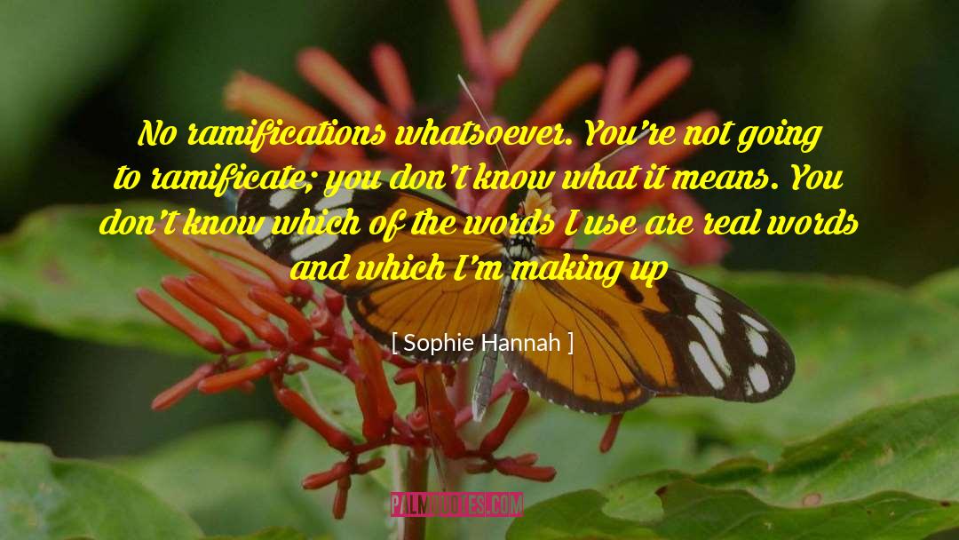 Ramifications quotes by Sophie Hannah