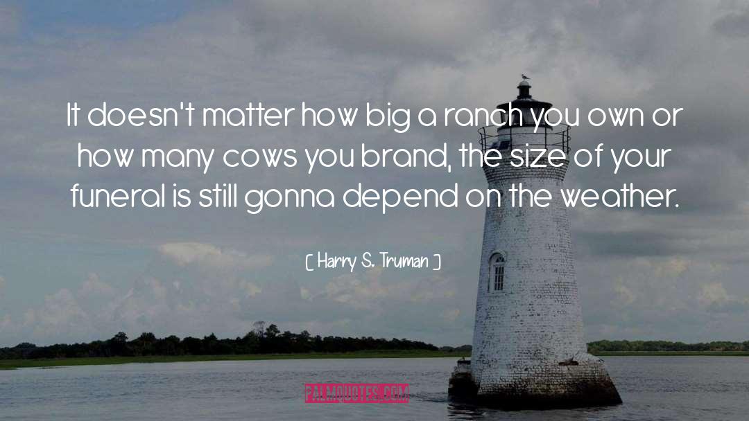 Ranch quotes by Harry S. Truman