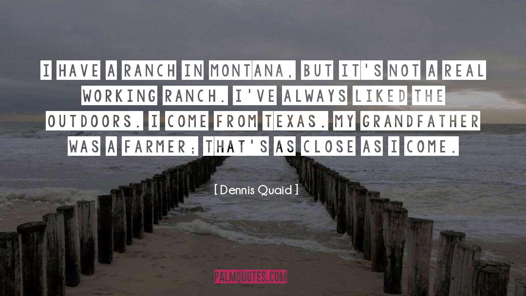 Ranch quotes by Dennis Quaid