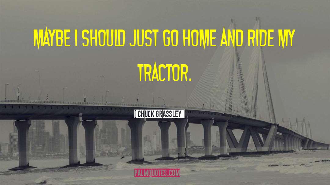 Ranchland Tractor quotes by Chuck Grassley