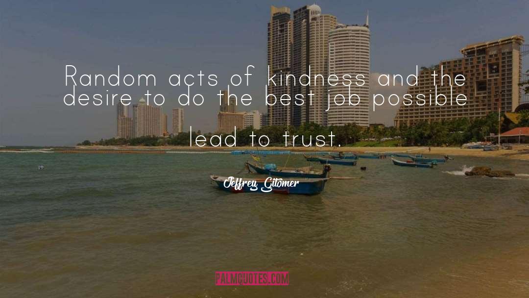 Random Acts Of Kindness quotes by Jeffrey Gitomer