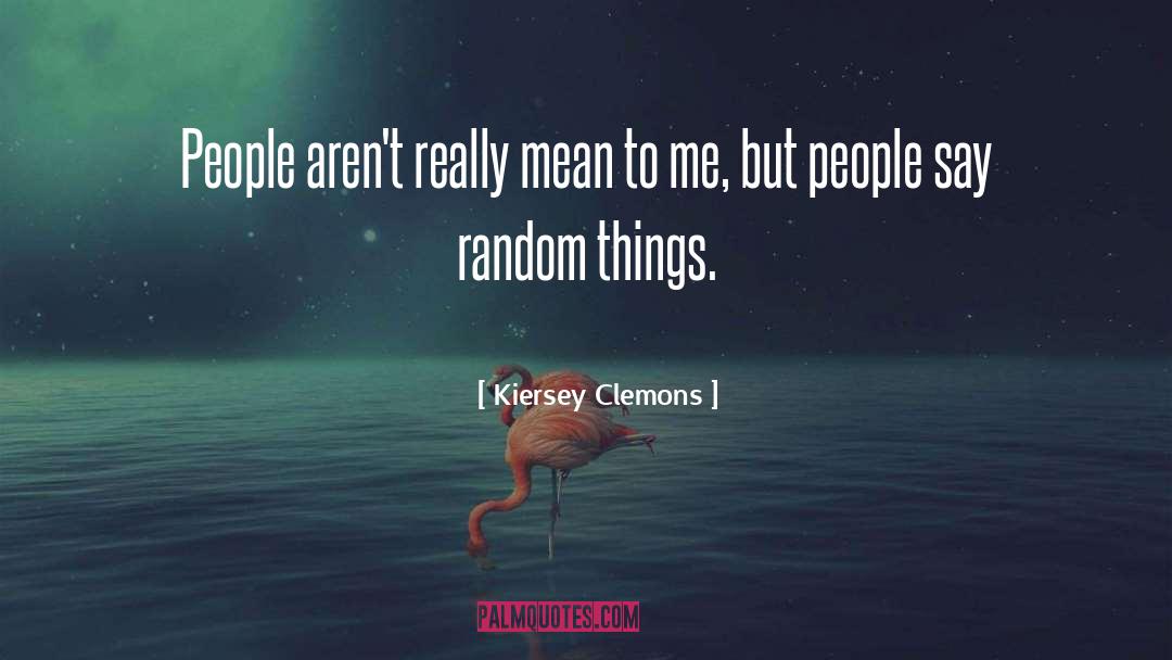 Random Conversations quotes by Kiersey Clemons