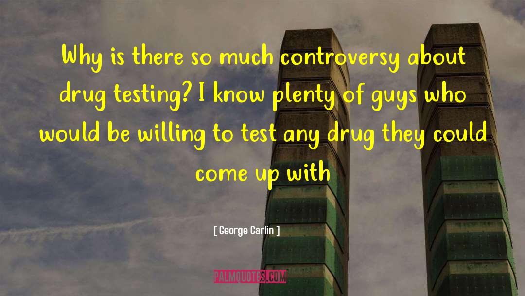 Random Drug Test quotes by George Carlin