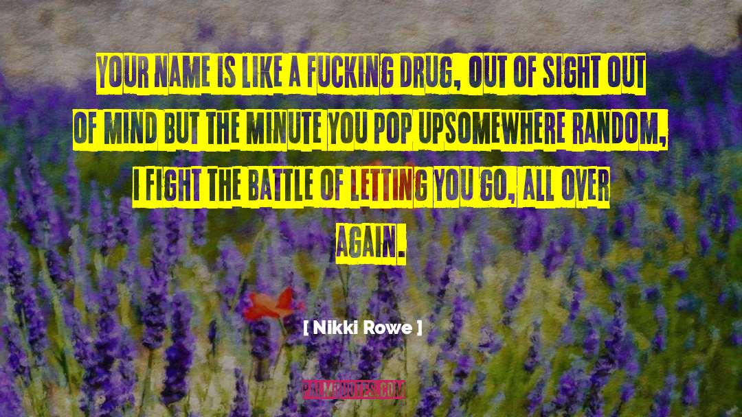 Random Drug Test quotes by Nikki Rowe