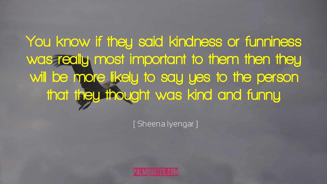 Random Kindness quotes by Sheena Iyengar