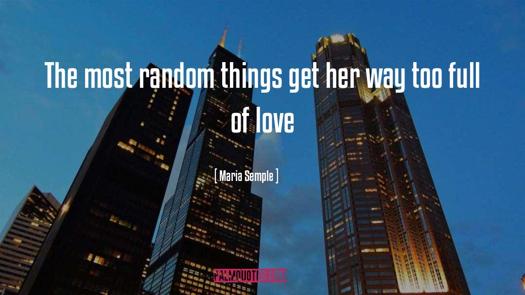 Random Things quotes by Maria Semple