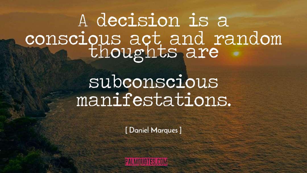 Random Thoughts quotes by Daniel Marques