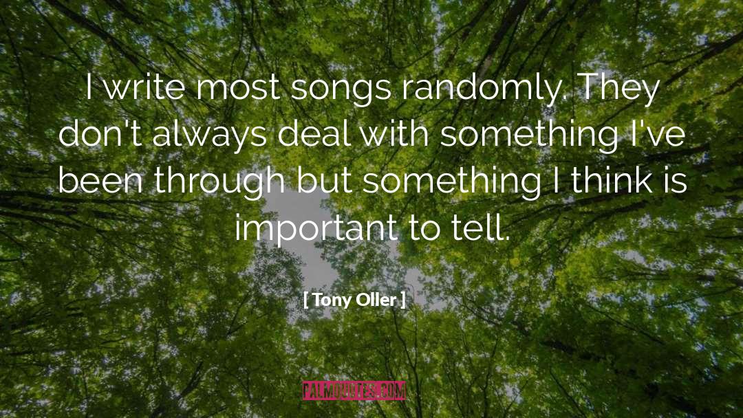 Randomly quotes by Tony Oller