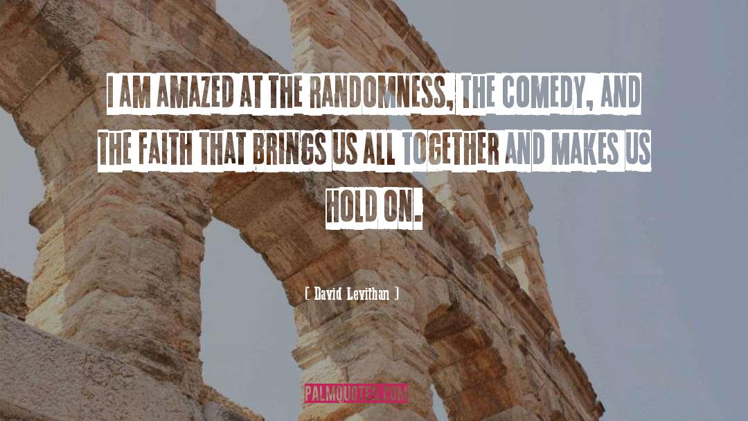 Randomness quotes by David Levithan