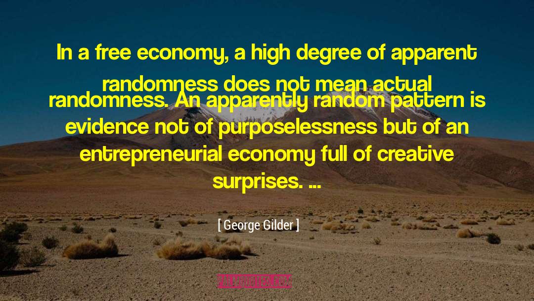 Randomness quotes by George Gilder