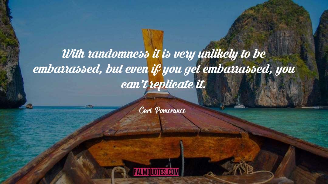 Randomness quotes by Carl Pomerance