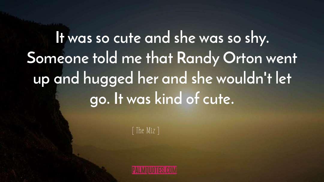 Randy Orton quotes by The Miz
