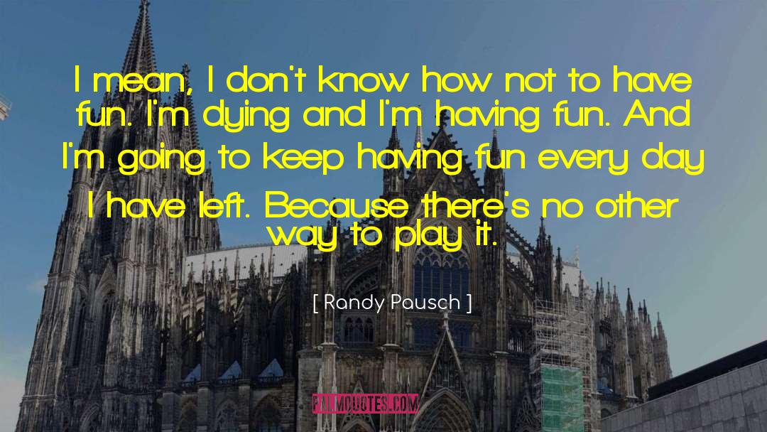 Randy Orton quotes by Randy Pausch