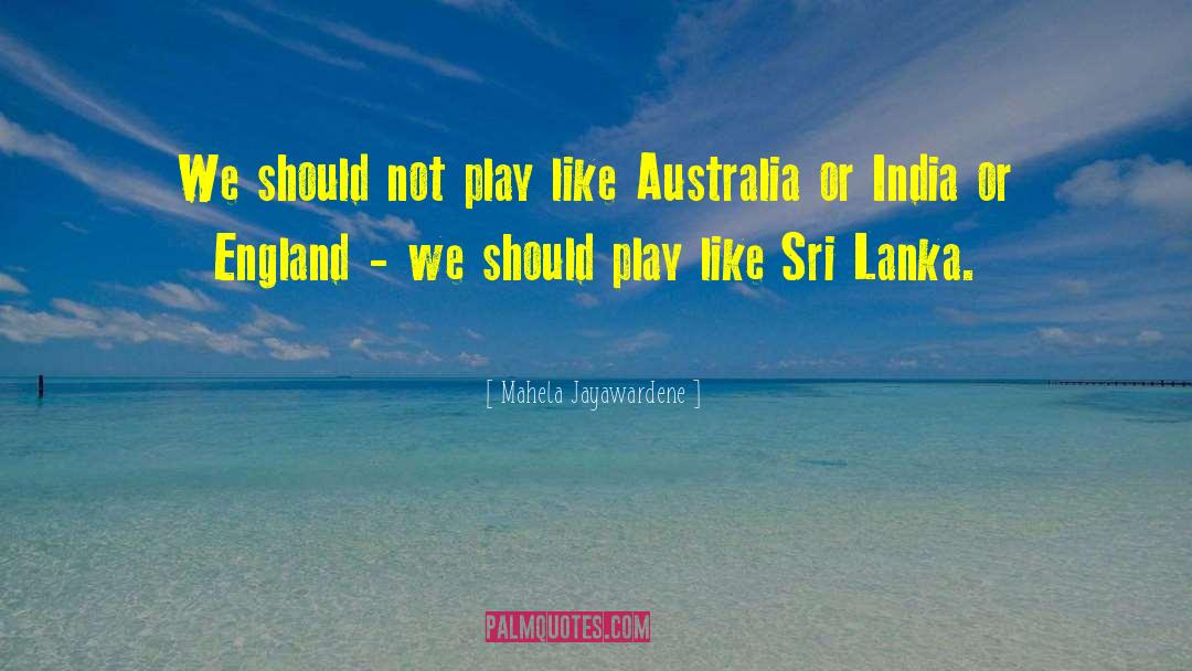 Ranga Plays Australia quotes by Mahela Jayawardene