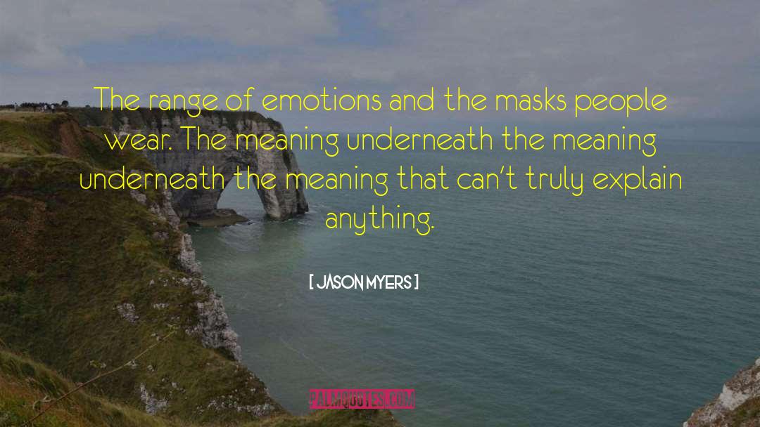 Range Of Emotions quotes by Jason Myers