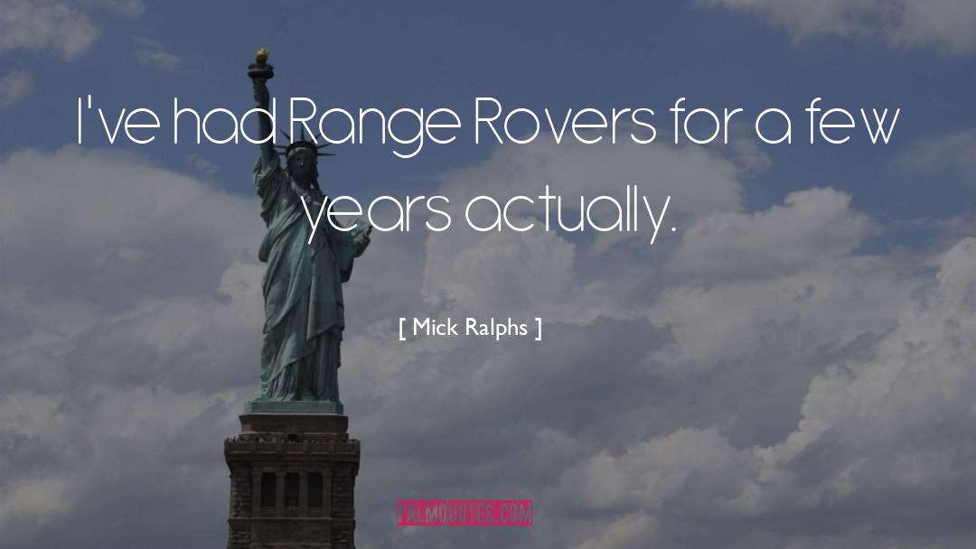 Range Rover quotes by Mick Ralphs