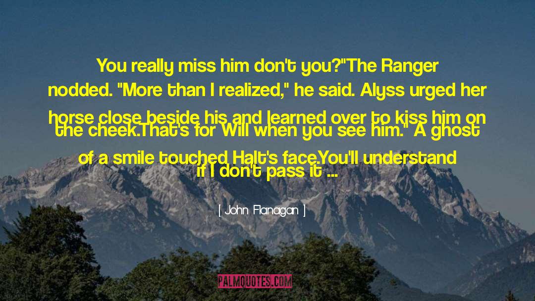 Ranger S Apprentice quotes by John Flanagan