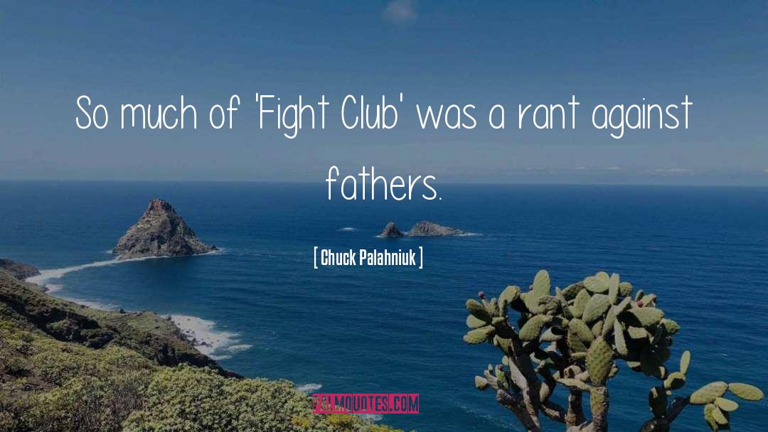 Rant quotes by Chuck Palahniuk