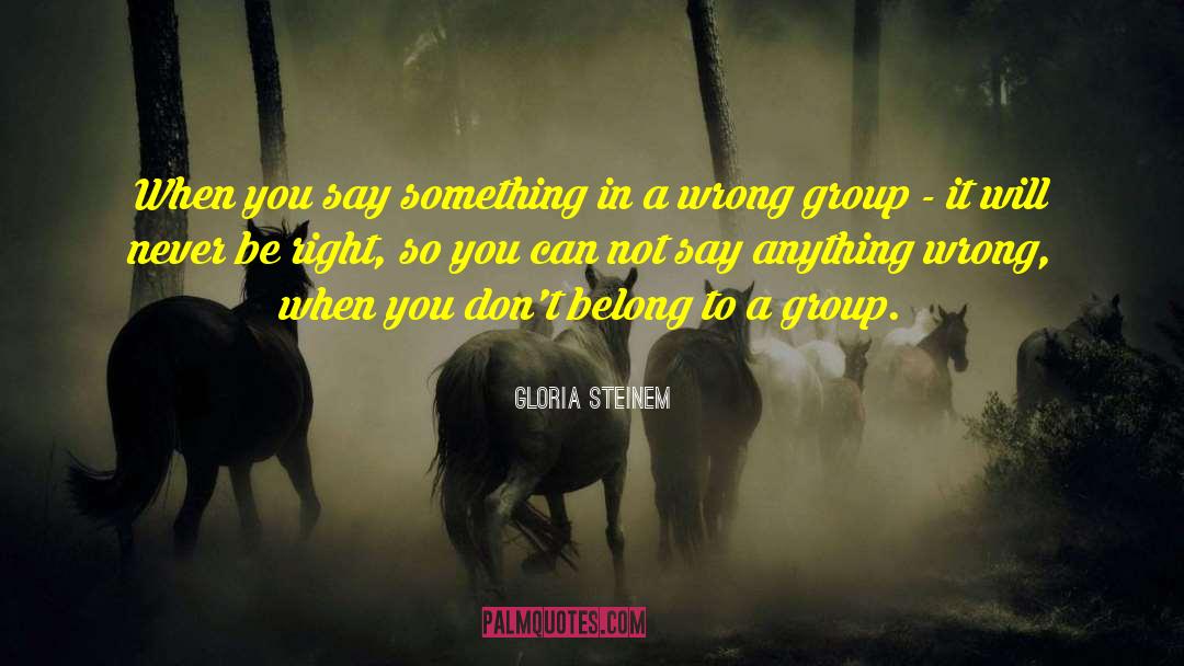 Ranvier Group quotes by Gloria Steinem