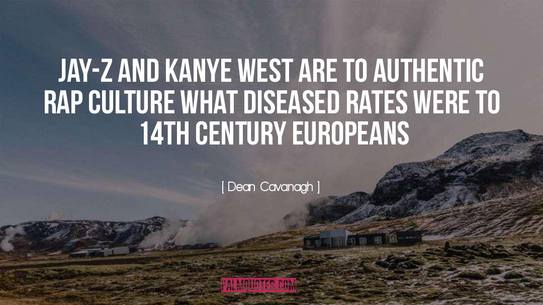 Rap Culture quotes by Dean Cavanagh