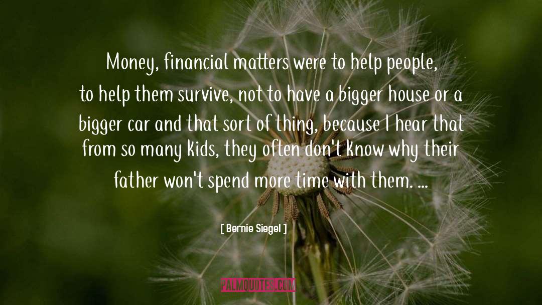 Rap Money Kids quotes by Bernie Siegel