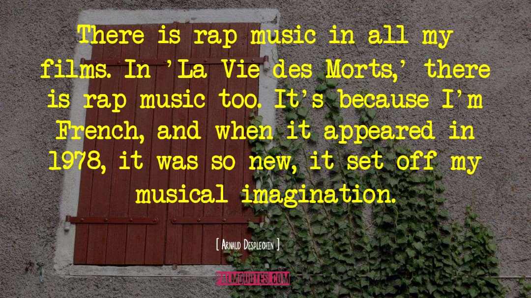 Rap Music quotes by Arnaud Desplechin