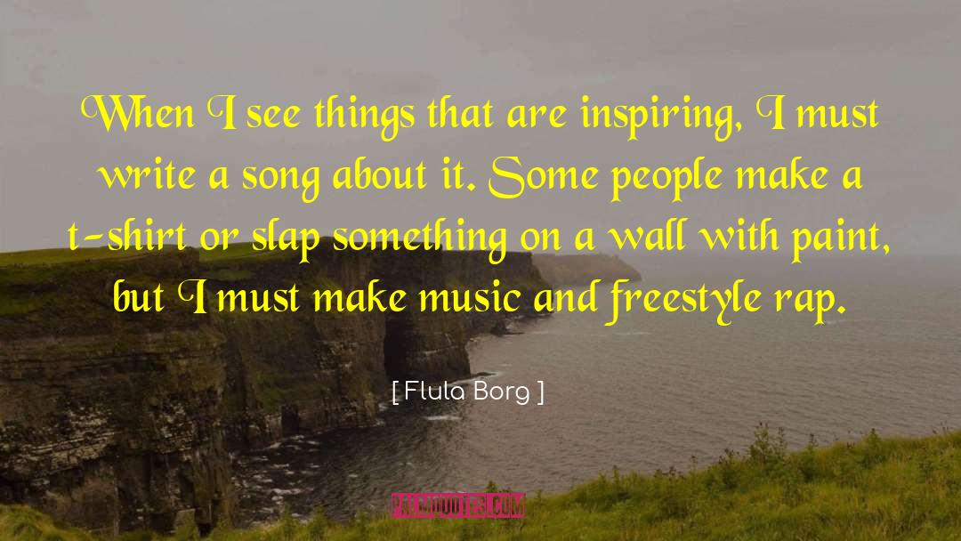 Rap Music quotes by Flula Borg
