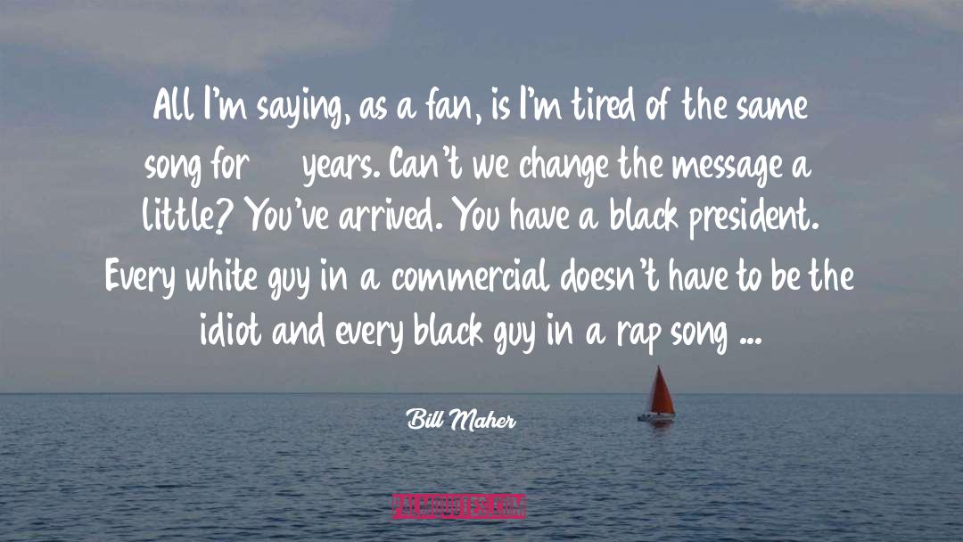 Rap Song quotes by Bill Maher