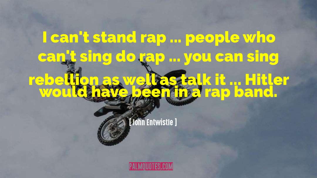 Rap Song quotes by John Entwistle