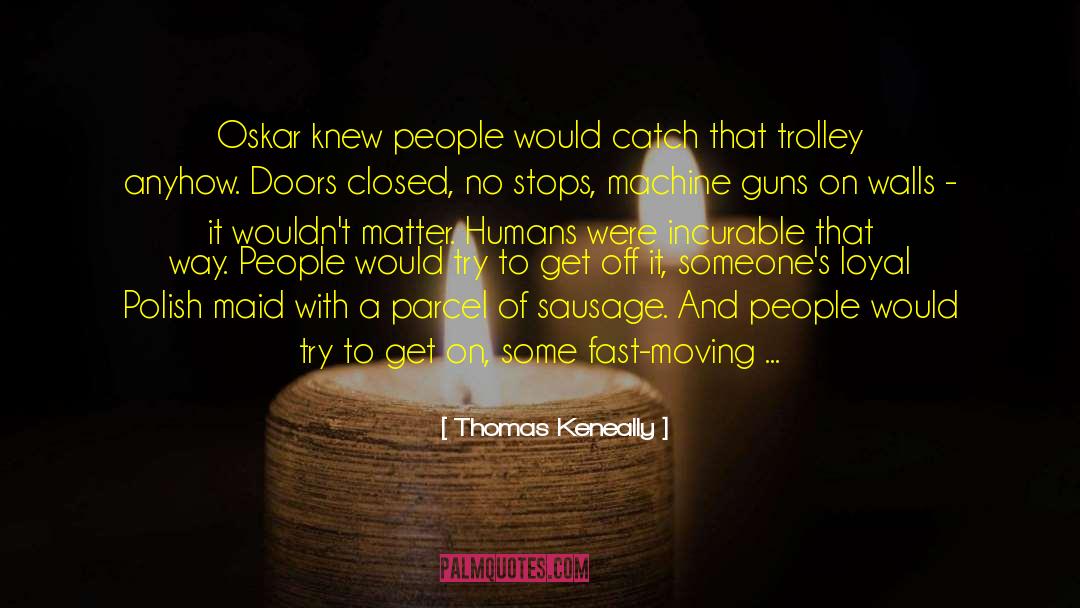 Rapacki Polish Sausage quotes by Thomas Keneally
