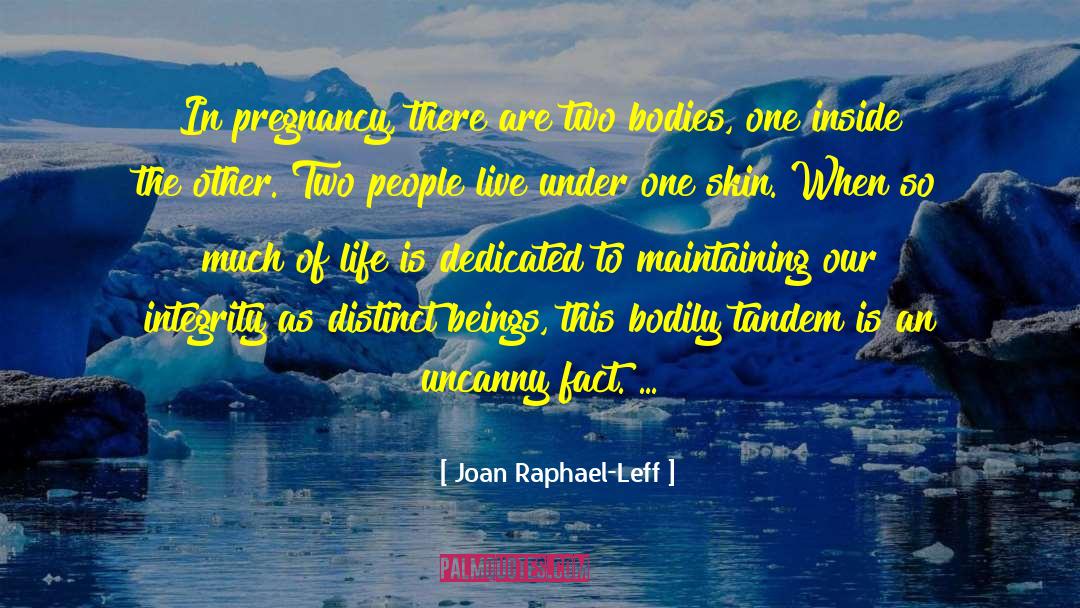 Raphael quotes by Joan Raphael-Leff