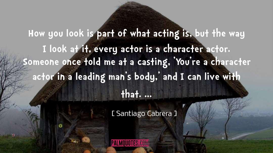 Raphael Santiago quotes by Santiago Cabrera