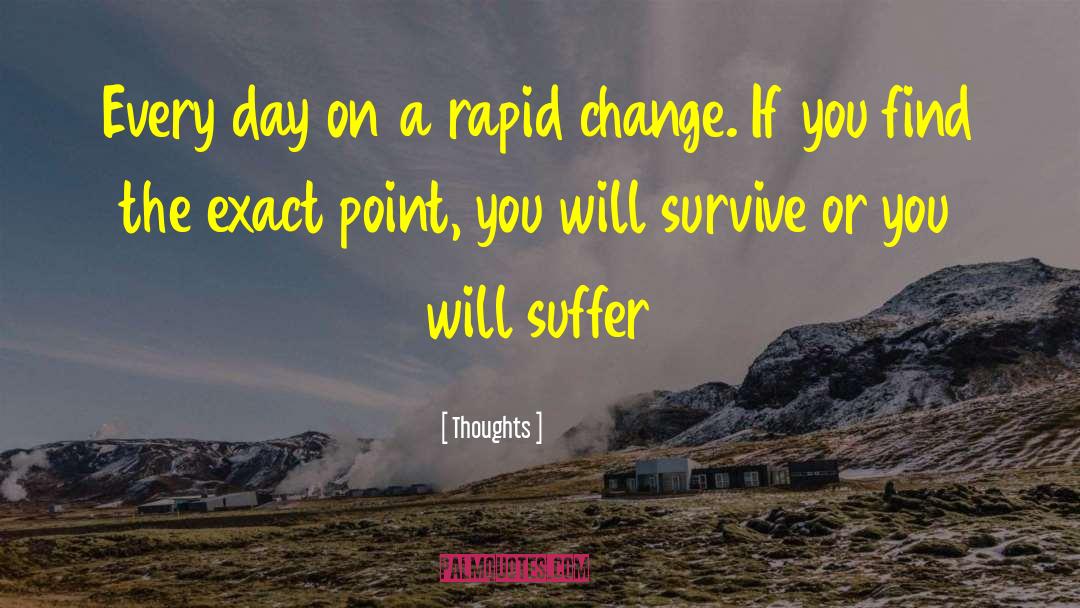 Rapid Change quotes by Thoughts