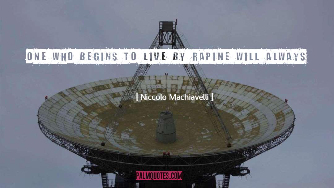 Rapine quotes by Niccolo Machiavelli