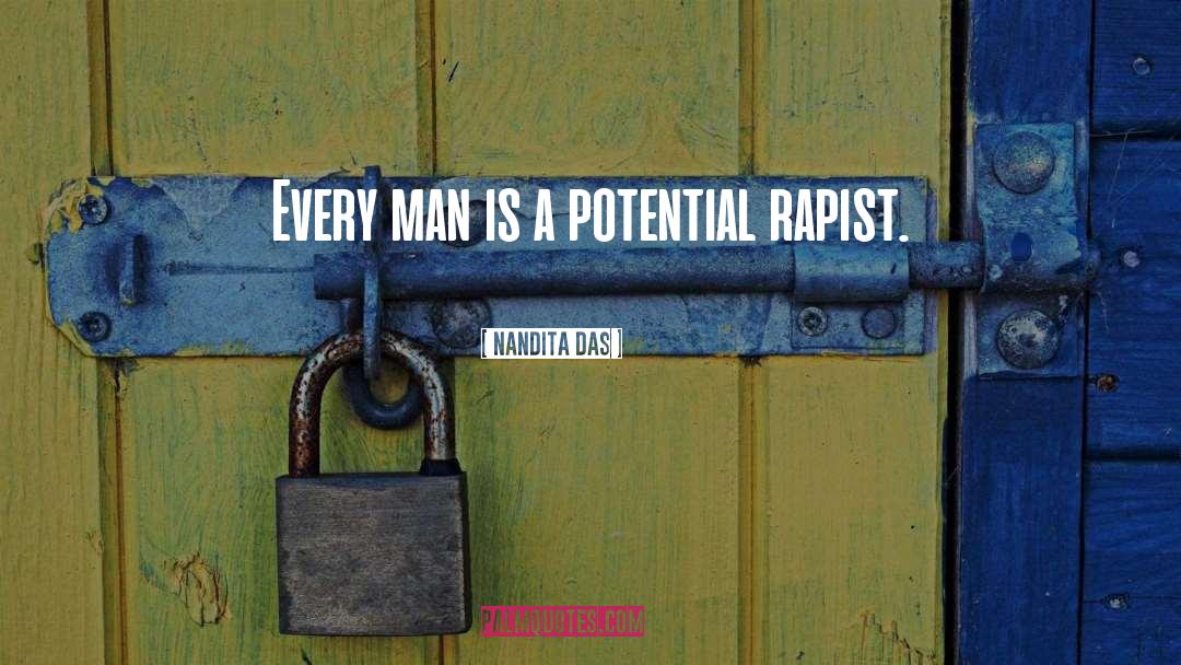 Rapist quotes by Nandita Das