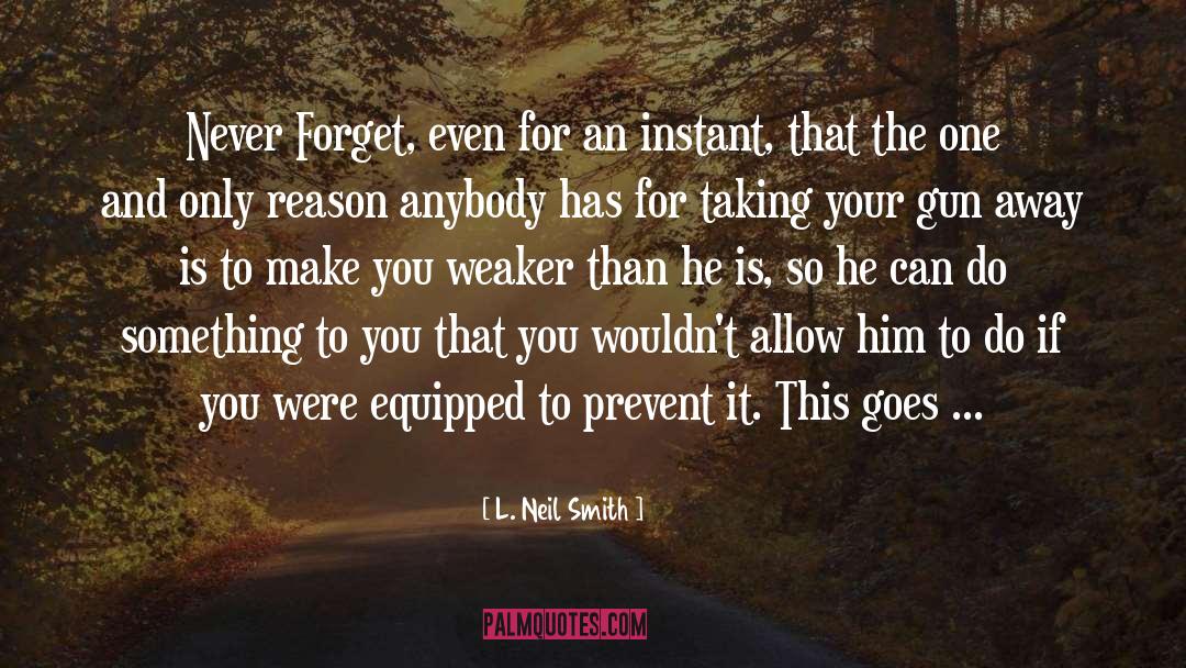 Rapists quotes by L. Neil Smith