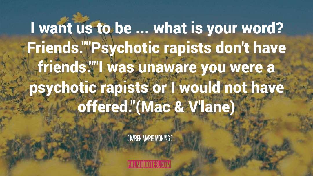 Rapists quotes by Karen Marie Moning